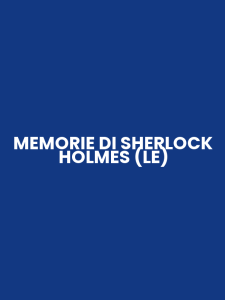 MEMORIE DI SHERLOCK HOLMES (LE)