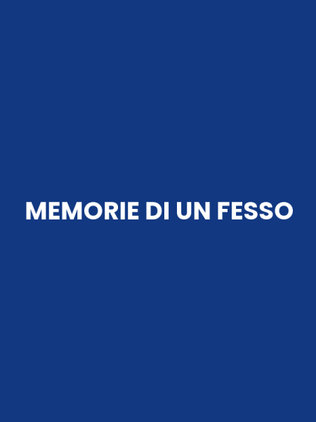 MEMORIE DI UN FESSO