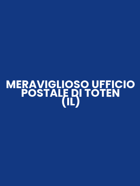 MERAVIGLIOSO UFFICIO POSTALE DI TOTEN (IL)