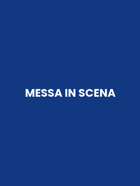 MESSA IN SCENA