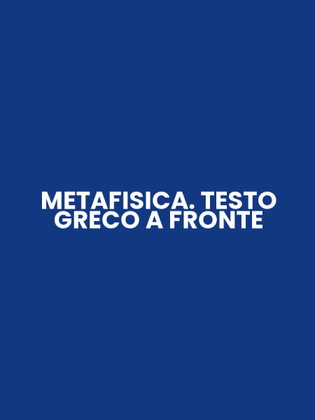 METAFISICA. TESTO GRECO A FRONTE