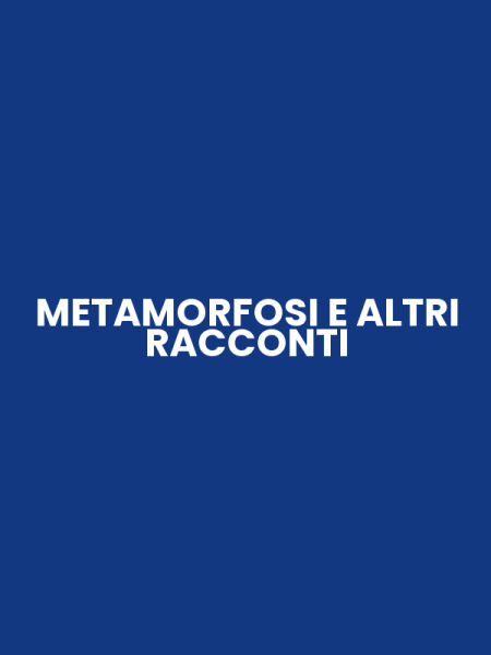 METAMORFOSI E ALTRI RACCONTI