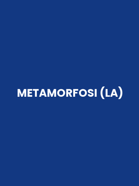 METAMORFOSI (LA)