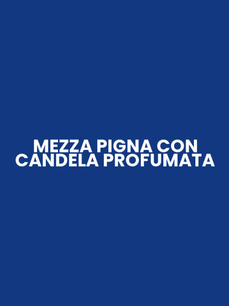 MEZZA PIGNA CON CANDELA PROFUMATA