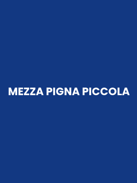 MEZZA PIGNA PICCOLA