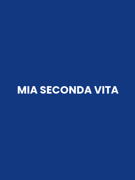 MIA SECONDA VITA