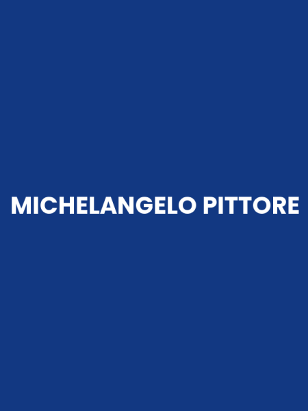 MICHELANGELO PITTORE