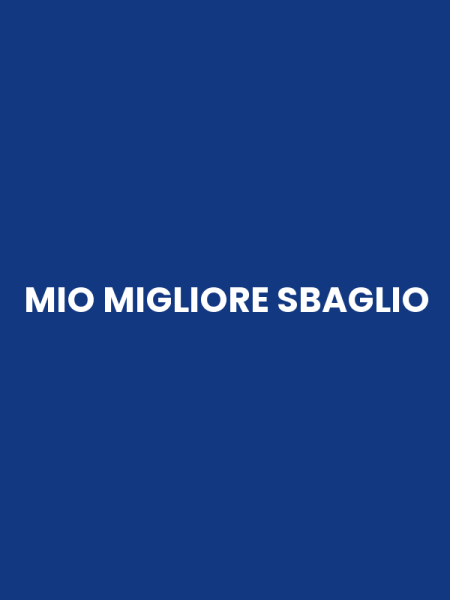 MIO MIGLIORE SBAGLIO