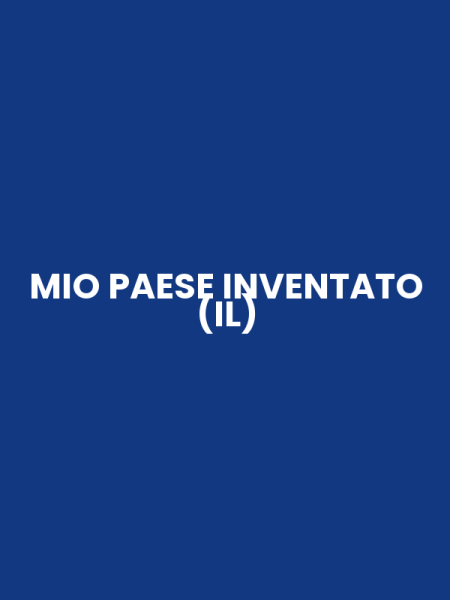 MIO PAESE INVENTATO (IL)