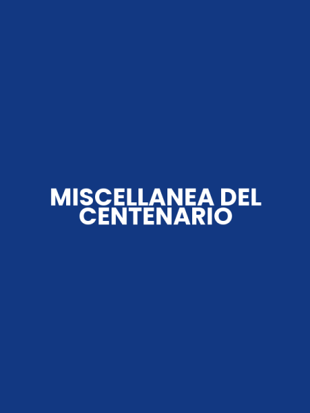 MISCELLANEA DEL CENTENARIO