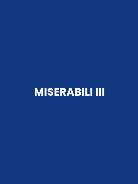 MISERABILI III