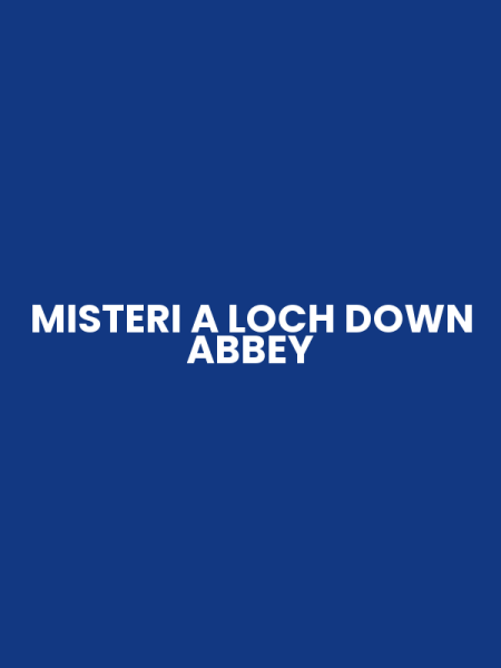 MISTERI A LOCH DOWN ABBEY