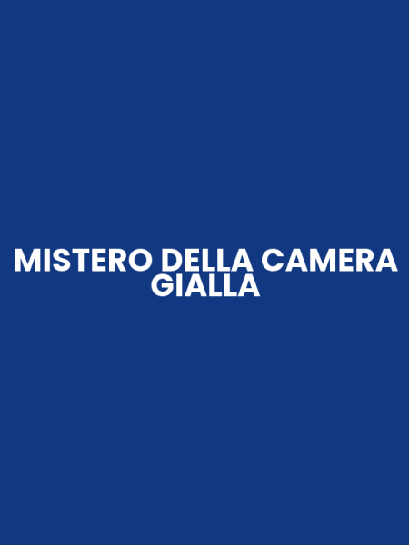 MISTERO DELLA CAMERA GIALLA