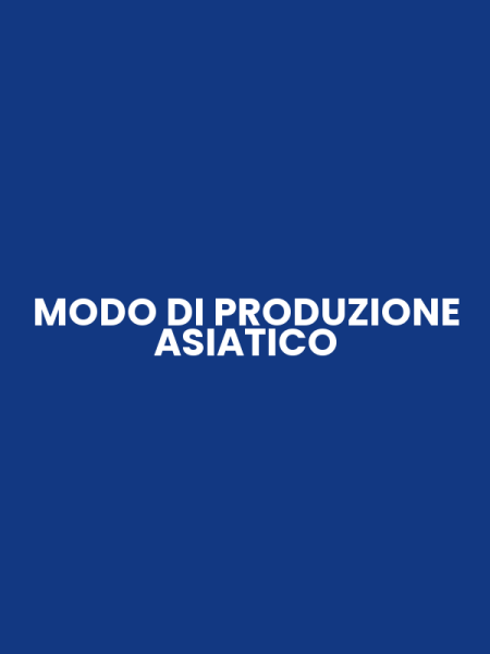 MODO DI PRODUZIONE ASIATICO