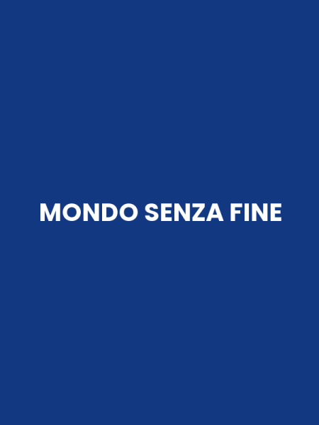 MONDO SENZA FINE