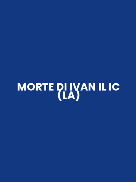 MORTE DI IVAN IL IC (LA)