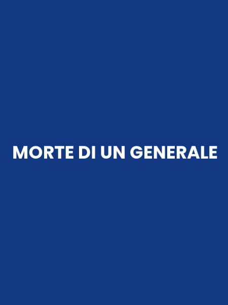 MORTE DI UN GENERALE