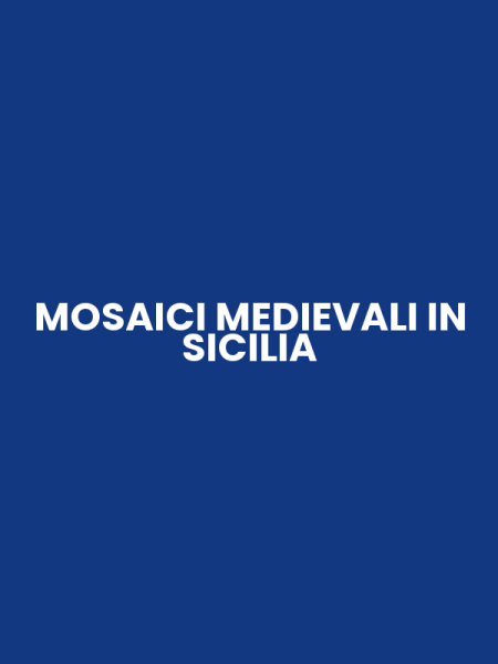 MOSAICI MEDIEVALI IN SICILIA
