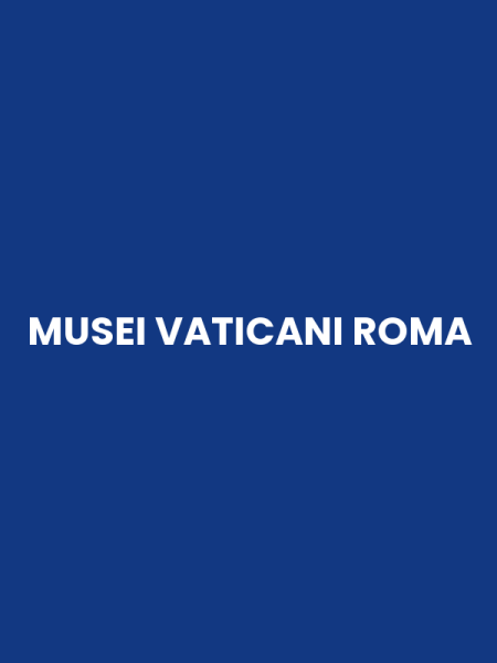MUSEI VATICANI ROMA