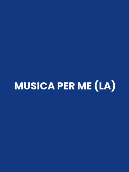 MUSICA PER ME (LA)