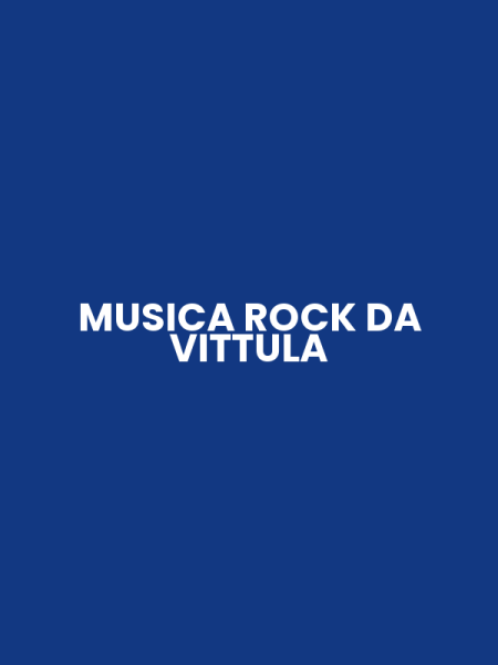 MUSICA ROCK DA VITTULA