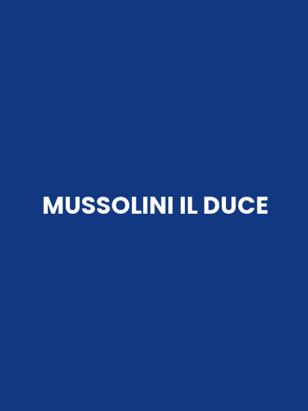 MUSSOLINI IL DUCE