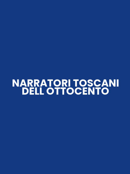 NARRATORI TOSCANI DELL OTTOCENTO