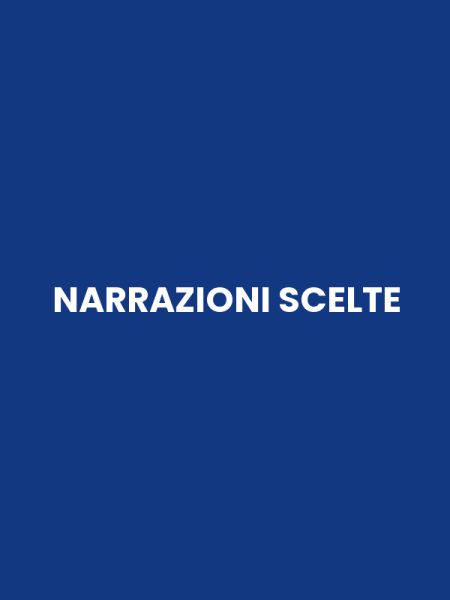 NARRAZIONI SCELTE