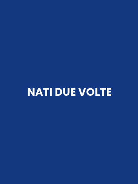 NATI DUE VOLTE
