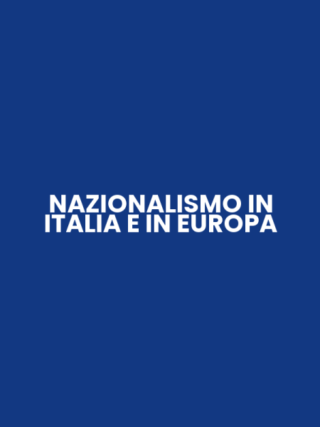NAZIONALISMO IN ITALIA E IN EUROPA