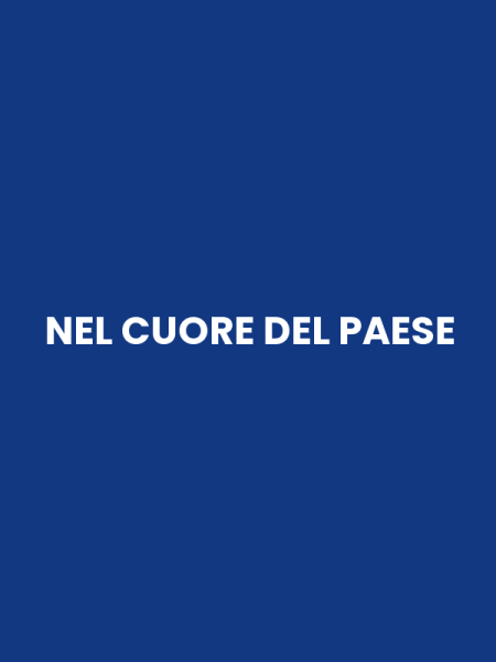 NEL CUORE DEL PAESE