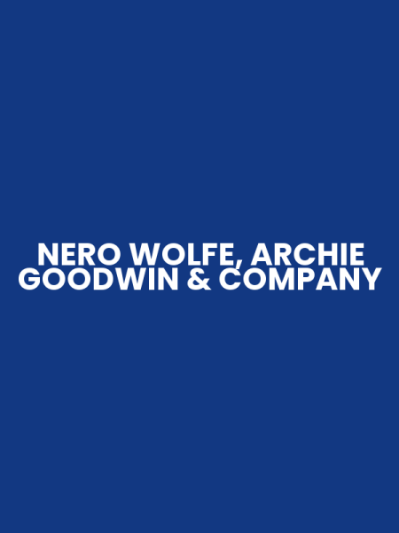 NERO WOLFE, ARCHIE GOODWIN & COMPANY