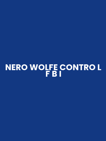 NERO WOLFE CONTRO L F B I