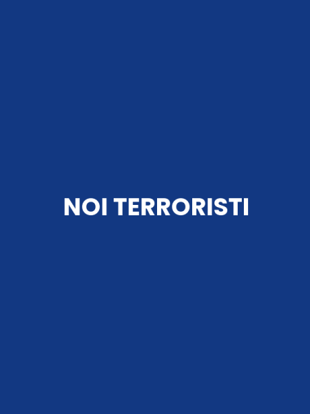 NOI TERRORISTI