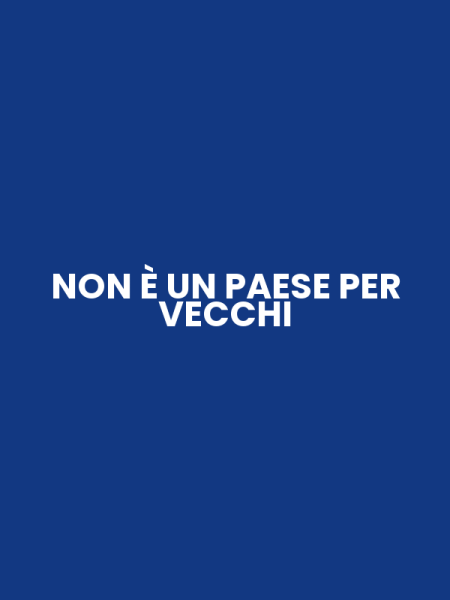 NON È UN PAESE PER VECCHI