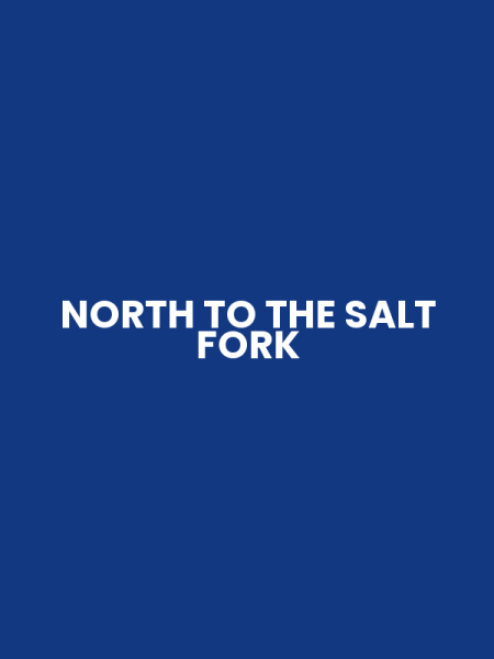 NORTH TO THE SALT FORK
