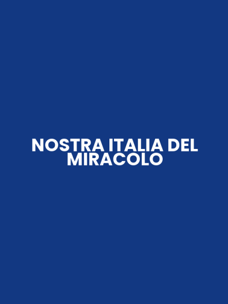 NOSTRA ITALIA DEL MIRACOLO