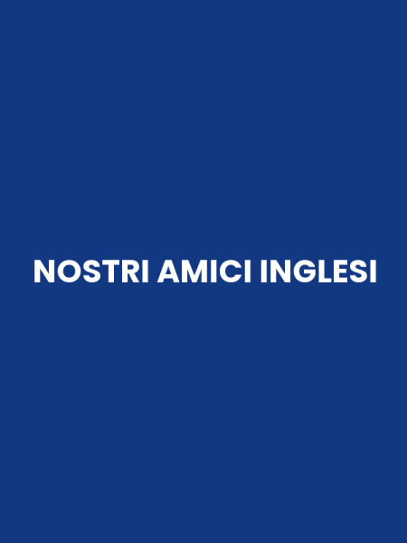 NOSTRI AMICI INGLESI