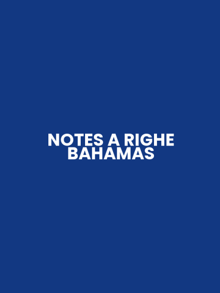 NOTES A RIGHE BAHAMAS