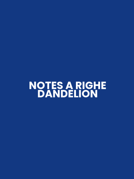 NOTES A RIGHE DANDELION