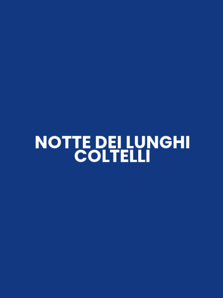 NOTTE DEI LUNGHI COLTELLI