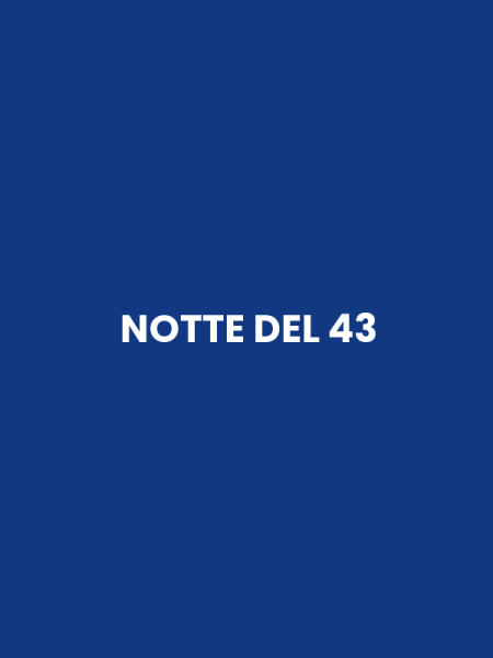 NOTTE DEL 43