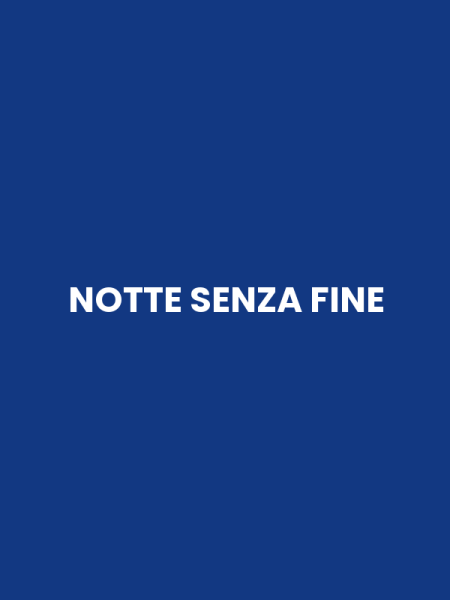 NOTTE SENZA FINE