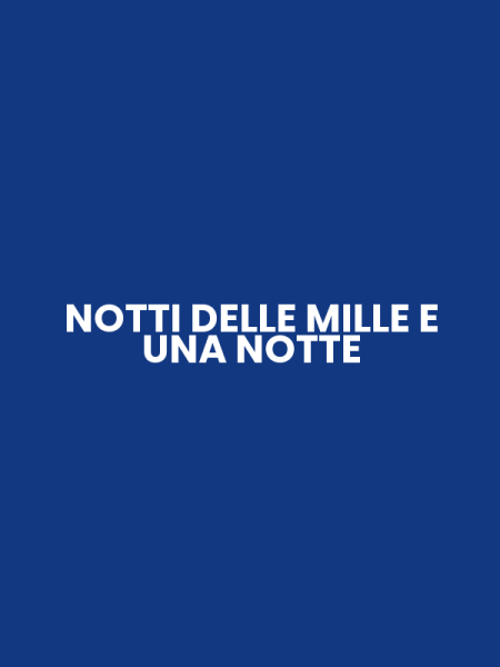 NOTTI DELLE MILLE E UNA NOTTE