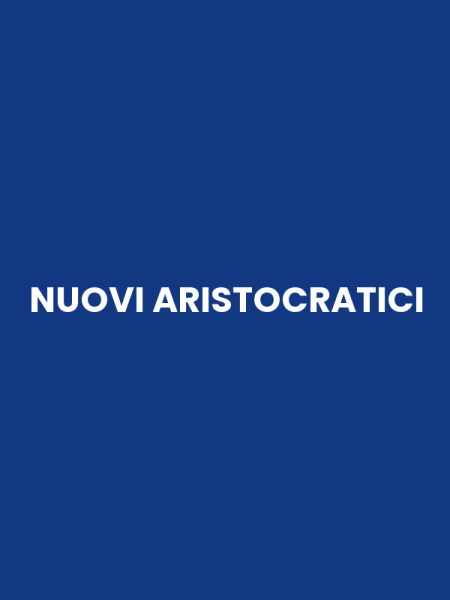 NUOVI ARISTOCRATICI