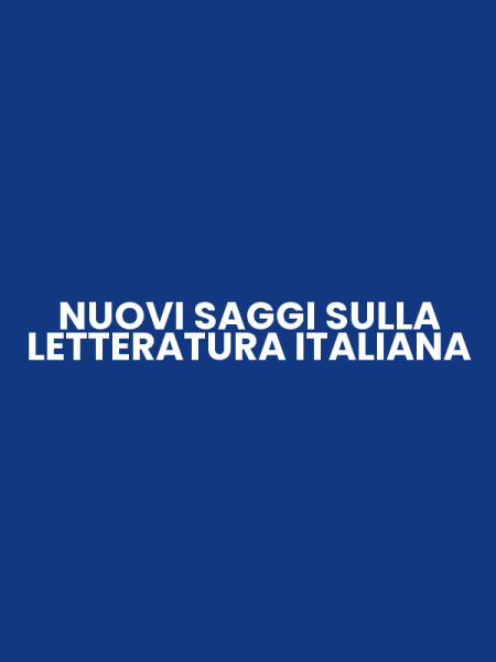 NUOVI SAGGI SULLA LETTERATURA ITALIANA