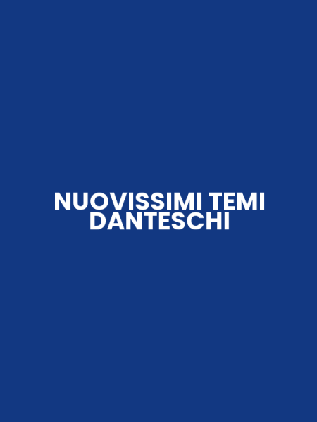 NUOVISSIMI TEMI DANTESCHI