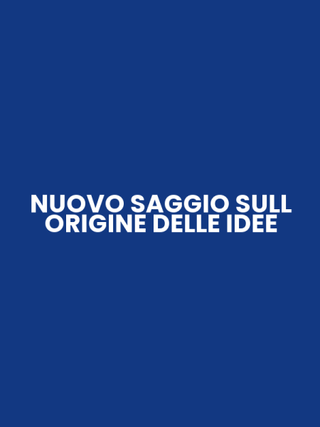 NUOVO SAGGIO SULL ORIGINE DELLE IDEE