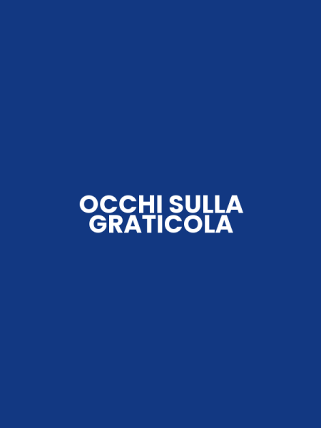 OCCHI SULLA GRATICOLA
