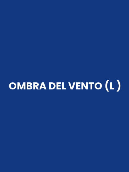 OMBRA DEL VENTO (L )
